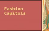 Fashion Capitols. Design Capitals of the World There are many cities around the world that host a strong fashion economy but 5 major cities are considered.