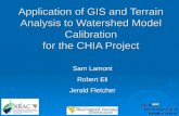 Application of GIS and Terrain Analysis to Watershed Model Calibration for the CHIA Project Sam Lamont Robert Eli Jerald Fletcher.