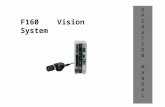 OPERATIONMANUALOPERATIONMANUAL F160 Vision System.
