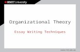 Organizational Theory Essay Writing Techniques. RMIT UniversitySlide 2 Essay Writing Introduction: Main Argument (highlighted in red) Statements of Intent.