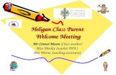 Heligan Class Parent Welcome Meeting Mr Connor Moore (Class teacher) Miss Blackie (teacher PPA.) Mrs Warne (teaching assistant),
