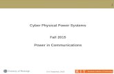 1 © A. Kwasinski, 2015 Cyber Physical Power Systems Fall 2015 Power in Communications.