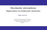 Stochastic simulations Application to molecular networks Didier Gonze Unité de Chronobiologie Théorique Service de Chimie Physique - CP 231 Université.
