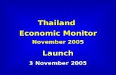 1 Thailand Economic Monitor November 2005 Launch 3 November 2005.