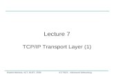 ICT 6621 : Advanced NetworkingKhaled Mahbub, IICT, BUET, 2008 Lecture 7 TCP/IP Transport Layer (1)