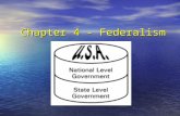 Chapter 4 - Federalism. Why Federalism? Division of government between the Federal Government & States governments Division of government between the.
