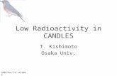 2004/Dec/12 LRT2004 @SNOlab Low Radioactivity in CANDLES T. Kishimoto Osaka Univ.