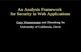 An Analysis Framework for Security in Web Applications Gary Wassermann and Zhendong Su University of California, Davis.