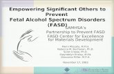 Empowering Significant Others to Prevent Fetal Alcohol Spectrum Disorders (FASD) SAMHSA’s Partnership to Prevent FASD FASD Center for Excellence for Materials.