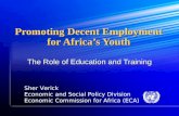 Promoting Decent Employment for Africa’s Youth The Role of Education and Training Sher Verick Economic and Social Policy Division Economic Commission for.