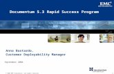 © 2004 EMC Corporation. All rights reserved. 111 Confidential Documentum 5.3 Rapid Success Program Anna Bastardo, Customer Deployability Manager September.