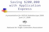 Saving $200,000 with Application Express A presentation for ODTUG Kaleidoscope 2006 June 21, 2006 Bill Holtzman National Air Traffic Controllers Association.