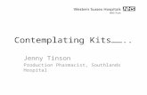 Contemplating Kits…….. Jenny Tinson Production Pharmacist, Southlands Hospital.