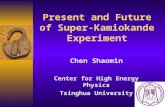 Present and Future of Super-Kamiokande Experiment Chen Shaomin Center for High Energy Physics Tsinghua University.