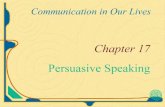 Persuasive Speech Presentations that aim to change others by prompting them to think, feel or act differently.