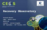 Recovery Observatory Richard Moreno CNES – WGISS chair WGISS-40 Harwell – United Kingdom 28 th September – 02 nd October 2015 Committee on Earth Observation.