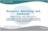 Resource Matching and Referral Reporting and Analytics “ Improving patient flow using an innovative analytics methodology: Looking at electronic referral.