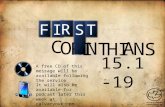 C O R I N T H I A S N IT S F R 15. 1 - 19 A free CD of this message will be available following the service It will also be available for podcast later.