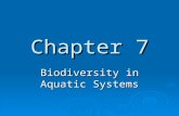 Chapter 7 Biodiversity in Aquatic Systems. Key Concepts  Factors that influence aquatic systems  Saltwater life zones  Freshwater life zones  Human.