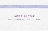 1 Gates Center Faculty Meeting: Nov. 3, 2004. 2 Outline Preliminary designs Process/Timeline Other buildings What we need to think about.