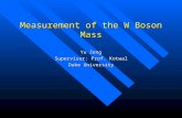 Measurement of the W Boson Mass Yu Zeng Supervisor: Prof. Kotwal Duke University.