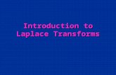 Introduction to Laplace Transforms. Definition of the Laplace Transform  Some functions may not have Laplace transforms but we do not use them in circuit.