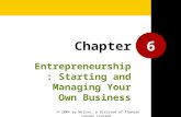 Entrepreneurship: Starting and Managing Your Own Business 6 Chapter © 2004 by Nelson, a division of Thomson Canada Limited.