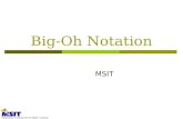 Big-Oh Notation MSIT. Agenda  What is Big-Oh Notation?  Example  Guidelines  Theorems.