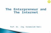 Prof. Dr. –Ing. Kalamullah Ram li 1 The Enterpreneur and The Internet.