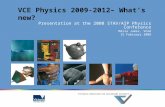 VCE Physics 2009-2012– What’s new? Presentation at the 2008 STAV/AIP Physics Conference Maria James, VCAA 15 February 2008.