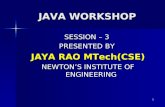 JAVA WORKSHOP SESSION – 3 PRESENTED BY JAYA RAO MTech(CSE) NEWTON’S INSTITUTE OF ENGINEERING 1.