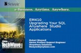 EM410 Upgrading Your SQL Anywhere Studio Applications Robert Waywell Senior Product Support Engineer iAnywhere Solutions Rwaywell@sybase.com.