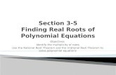 Objectives Identify the multiplicity of roots Use the Rational Root Theorem and the Irrational Root Theorem to solve polynomial equations.