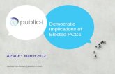 APACE: March 2012 catherine.howe@public-i.info Democratic Implications of Elected PCCs.