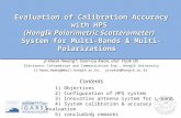 Evaluation of Calibration Accuracy with HPS (HongIk Polarimetric Scatterometer) System for Multi-Bands & Multi-Polarizations Ji-Hwan Hwang*, Soon-Gu Kwon,