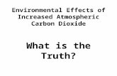 Environmental Effects of Increased Atmospheric Carbon Dioxide What is the Truth?