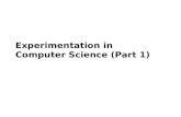 Experimentation in Computer Science (Part 1). Outline  Empirical Strategies  Measurement  Experiment Process.
