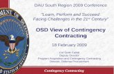 Contingency Contracting OSD View of Contingency Contracting 18 February 2009 Col Scott Calisti Deputy Director Program Acquisition and Contingency Contracting.
