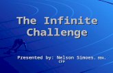 The Infinite Challenge Presented by: Nelson Simoes, BBA, CFP.