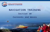 NAVIGATION TRAINING Section 10 Currents and Waves.