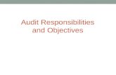 Audit Responsibilities and Objectives. Objective of Conducting an Audit of Financial Statements The objective of the ordinary audit of financial statements.