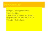 Entrepreneurship  Subject: Entrepreneurship  Open Elective  Book lending scheme: HD Nandan  Department: ECM Section A & B  Faculty: S.Sreekanth.