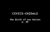 CIVICS-CH2Sec2 The Birth of our Nation p. 33. SALUTARY NEGLECT Before about 1760, Great Britain put few restrictions on the American colonies, and allowed.