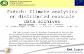ExArch: Climate analytics on distributed exascale data archives Martin Juckes, V. Balaji, B.N. Lawrence, M. Lautenschlager, S. Denvil, G. Aloisio, P. Kushner,