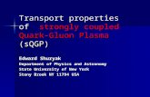 Transport properties of strongly coupled Quark-Gluon Plasma (sQGP) Edward Shuryak Department of Physics and Astronomy State University of New York Stony.