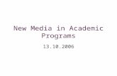 New Media in Academic Programs 13.10.2006. Issues about new media.