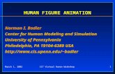 March 1, 20021ICT Virtual Human Workshop HUMAN FIGURE ANIMATION Norman I. Badler Center for Human Modeling and Simulation University of Pennsylvania Philadelphia,
