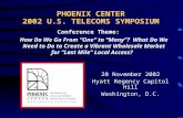 PHOENIX CENTER 2002 U.S. TELECOMS SYMPOSIUM 20 November 2002 Hyatt Regency Capitol Hill Washington, D.C. Conference Theme: How Do We Go From “One” to “Many”?