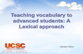 Claudia Yáñez. Advanced students and their needs Advanced learners can communicate well Advanced learners can communicate well Through The basics structures.