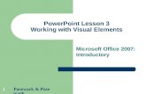 Pasewark & Pasewark 1 PowerPoint Lesson 3 Working with Visual Elements Microsoft Office 2007: Introductory.